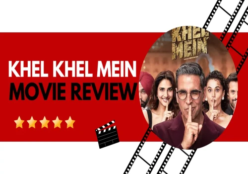 Khel Khel Mein Movie Review ⭐⭐⭐⭐| Akshay Kumar and Taapsee Pannu Play a Game of Secrets